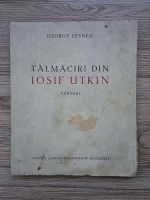 George Lesnea - Talmaciri din Iosif Utkin (1945)
