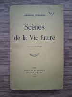 Georges Duhamel - Scenes de la vie future (1930)