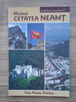 Anticariat: Gheorghe Dumitroaia - Muzeul Cetatea Neamt