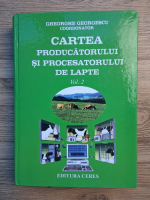 Gheorghe Georgescu - Cartea producatorului si procesatorului de lapte (volumul 2)