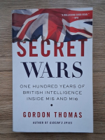 Gordon Thomas - Secret Wars. One hundred years of british intelligence inside MI5 and MI6