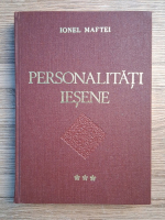 Ionel Maftei - Personalitati iesene (volumul 3)