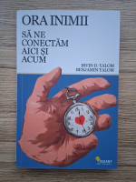 Irvin D. Yalom - Ora inimii. Sa ne conectam aici si acum