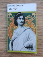 Isadora Duncan - Ma vie