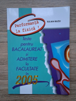 Iulian Buzu - Fizica. Teste pentru Bacalaureat si admitere la facultate in 2005