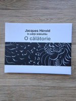 Jacques Herold in editii bibliofile: o calatorie