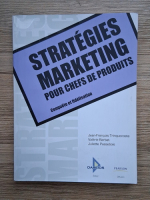 Jean Francois Trinquecoste - Strategies marketing pour chefs de produits. Conquete et fidelisation