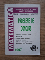 Jean Ilie - Matematica. Probleme de concurs 1997