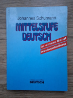 Johannes Schumann - Mittelstufe deutsch in einem band Neubearbeitung