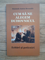 Justus Brousalis - Cum sa ne alegem duhovnicul