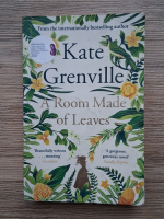 Anticariat: Kate Grenville - A room made of leaves