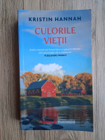 Kristin Hannah - Culorile vietii