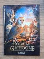 Le Royaume de Ga'Hoole. La legende des gardiens. L'histoire du film en images