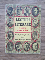 Lecturi literare pentru clasa a V-a. Antologie de ghiozdan dupa noua programa scolara