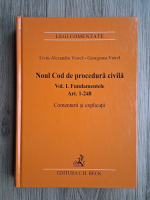 Liviu-Alexandru Viorel - Noul cod de procedura penala, volumul 1. Fundamentele, art. 1-248. Comentarii si explicatii