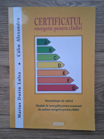 Lulea Marius - Certificatul energetic pentru cladiri. Metodologie de calcul. Modelele de teste grila pentru examenul de auditor energetic pentru cladiri