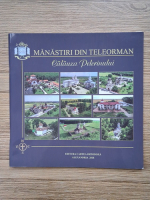 Manastiri din Teleorman. Calauza pelerinului