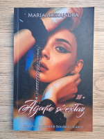 Maria Alexandra - Pasiune cu scantei, volumul 3. Agonie si extaz