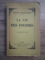 Maurice Maeterlinck - La vie des fourmis (1930)