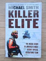 Michael Smith - Killer Elite. The inside story of America's special operations team
