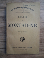 Michel de Montaigne - Les essais (volumul 4, 1926)