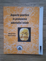 Mihaela Pauna - Aspecte practice in protezarea edentatiei totale