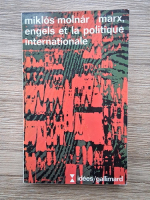 Miklos Molnar - Marx, engels et la politique internationale