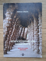 Mircea Crisan - Statica formelor construite. Note de curs 2009-2010