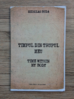 Nicholas Buda - Timpul din trupul meu. Time within my body
