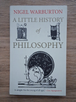 Nigel Warburton - A little history of philosophy