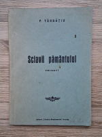 Anticariat: P. Tarbatiu - Sclavii pamantului (1938)