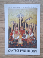 Paraschiva Dadarlat - Cantece pentru copii
