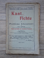 Paul Duproix - Kant si Fichte si problema educatiunii (1923)