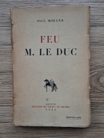 Paul Morand - Feu M. le Duc (1942)