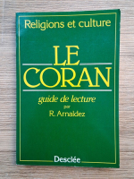 R. Arnaldez - Le Coran. Guide de lecture