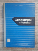 Anticariat: Radu C. Tunescu - Tehnologia titeiului
