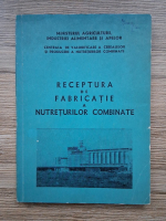 Receptura de fabricatie a nutreturilor combinate