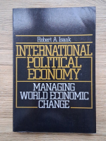 Anticariat: Robert A. Isaak - International political economy. Managing world economic change