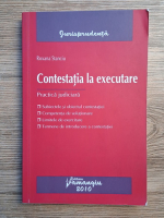 Roxana Stanciu - Contestatia la executare. Practica judiciara