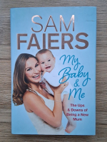 Sam Faiers - My baby and me. The ups and downs of being a new mum