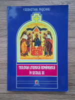 Sebastian Pascanu - Teologia liturgica romaneasca in secolul XX
