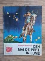 Serban Nedelcu - Ce-i mai de pret in lume