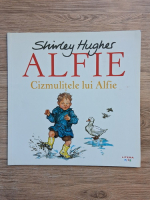 Shirley Hughes - Alfie. Cizmulitele lui Alfie