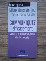 Steve Shipside - Communiques efficacement. Apprenez a mieux transmettre et mieux ecouter