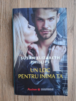 Susan Elizabeth Phillips - Un loc pentru inima ta