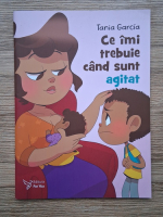 Tania Garcia - Ce imi trebuie cand sunt agitat