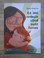 Tania Garcia - Ce imi trebuie cand sunt furios