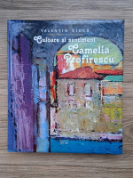 Valentin Ciuca - Camelia Profirescu. Culoare si sentiment