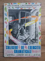 Victoria Lacramioara Smericescu - Culegere de exercitii gramaticale pentru clasele a II-a, a III-a si a IV-a