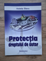 Violeta Slavu - Protectia dreptului de autor